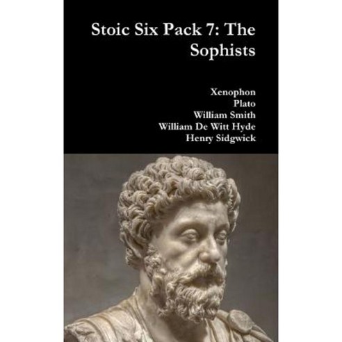 Stoic Six Pack 7: The Sophists Hardcover, Lulu.com