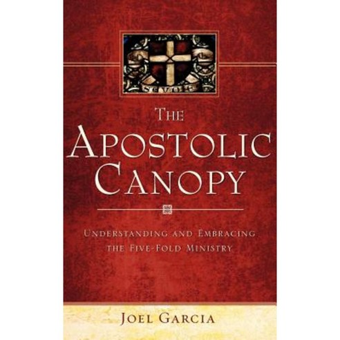 The Apostolic Canopy Hardcover, Xulon Press