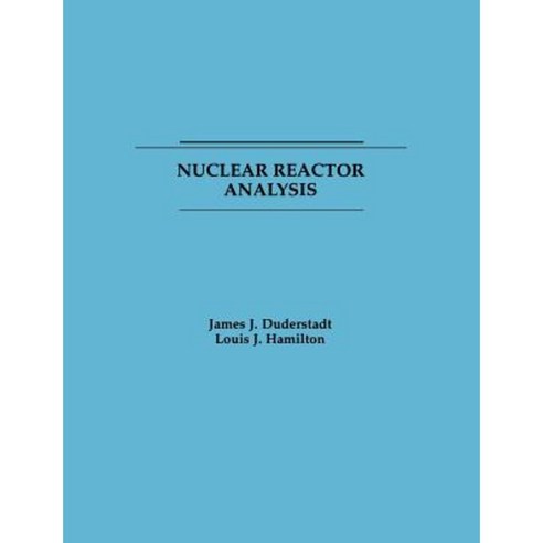 Nuclear Reactor Analysis Paperback, Wiley