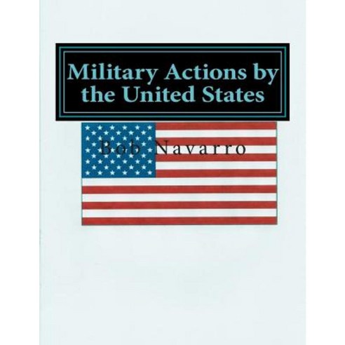 Military Actions by the United States Paperback, Createspace