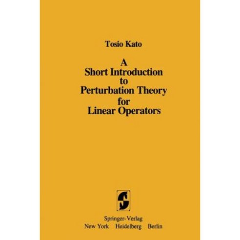 A Short Introduction to Perturbation Theory for Linear Operators Paperback, Springer