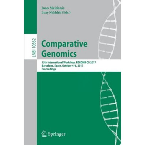 Comparative Genomics: 15th International Workshop Recomb CG 2017 Barcelona Spain October 4-6 2017 Proceedings Paperback, Springer