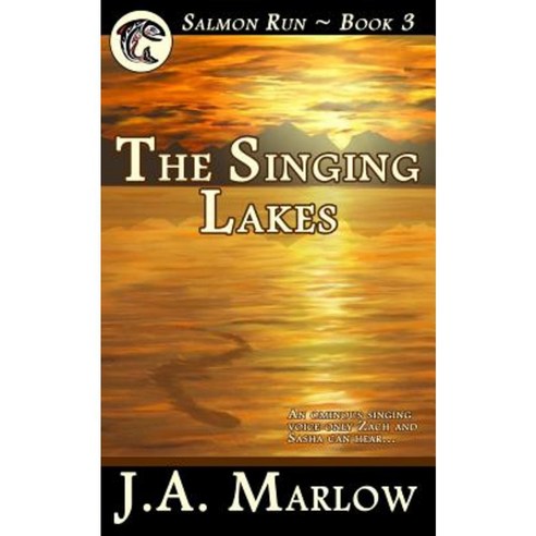 The Singing Lakes (Salmon Run - Book 3) Paperback, Createspace Independent Publishing Platform