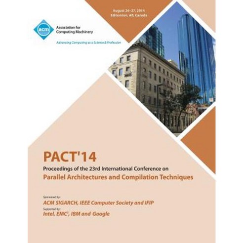 Pact 14 23rd International Conference on Parallel Architectures and Compilation Techniques Paperback, ACM