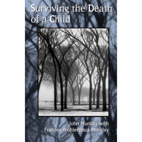 Surviving the Death of a Child Paperback, Westminster John Knox Press