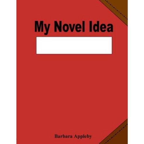My Novel Idea: Red Paperback, Createspace Independent Publishing Platform