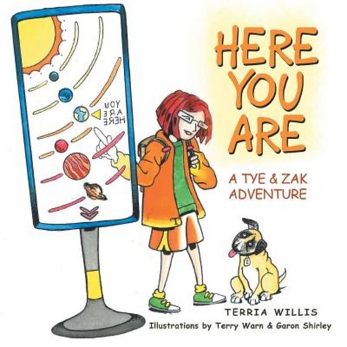 Here You Are: A Tye & Zak Adventure Paperback, Authorhouse