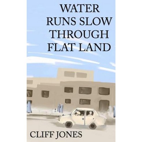 Water Runs Slow Through Flat Land Paperback, Createspace Independent Publishing Platform