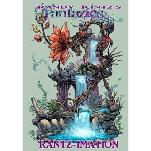 Randy Kintz''s Fantazies Rantz-Imation Paperback, Createspace Independent Publishing Platform