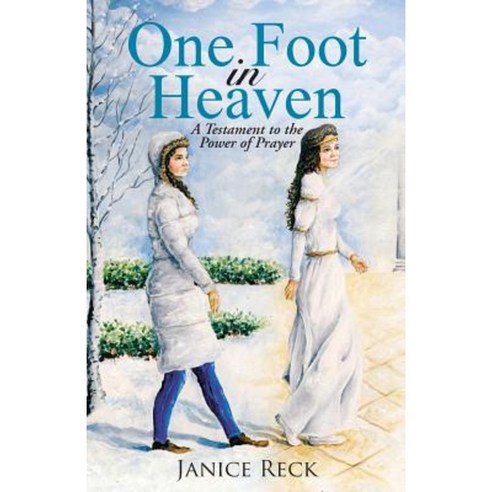 One Foot in Heaven: A Testament to the Power of Prayer Paperback, WestBow Press