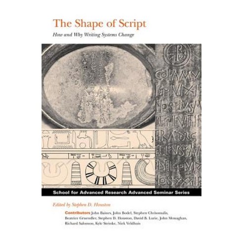 The Shape of Script: How and Why Writing Systems Change Paperback, School for Advanced Research Press