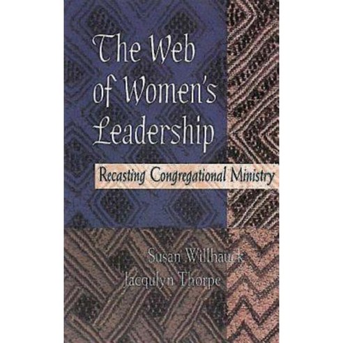 The Web of Women''s Leadership: Recasting Congregational Ministry Paperback, Abingdon Press
