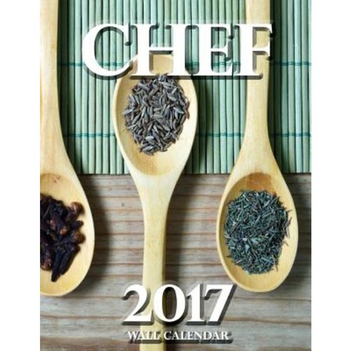 Chef 2017 Wall Calendar Paperback, Createspace Independent Publishing Platform