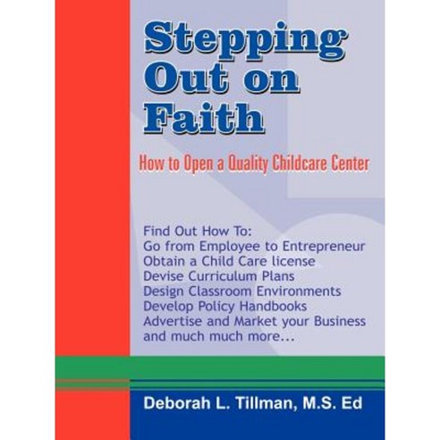 Stepping Out on Faith: How to Open a Quality Childcare Center Paperback, Authorhouse