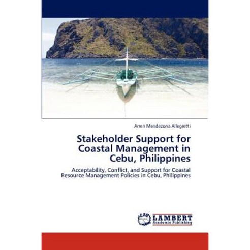 Stakeholder Support for Coastal Management in Cebu Philippines Paperback, LAP Lambert Academic Publishing