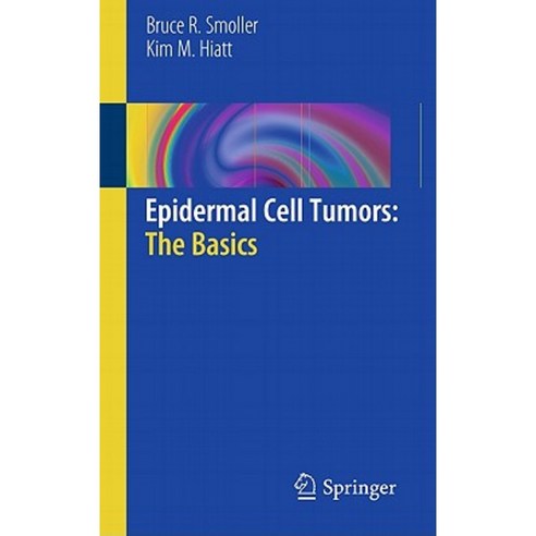 Epidermal Cell Tumors: The Basics Paperback, Springer