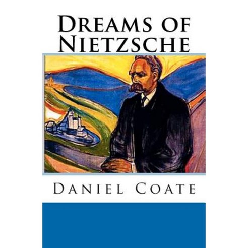 Dreams of Nietzsche Paperback, Createspace Independent Publishing Platform