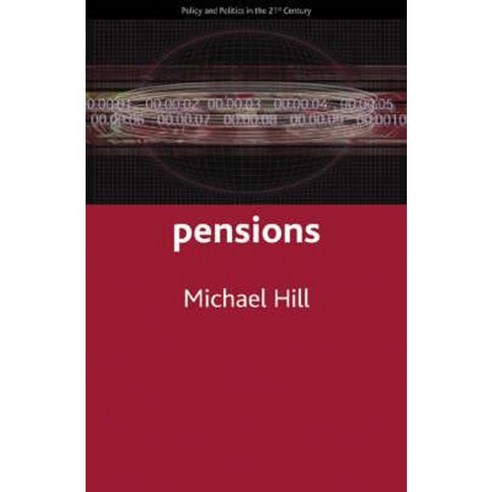 Pensions: Policy and Politics in the Twenty-First Century Paperback, Policy Press