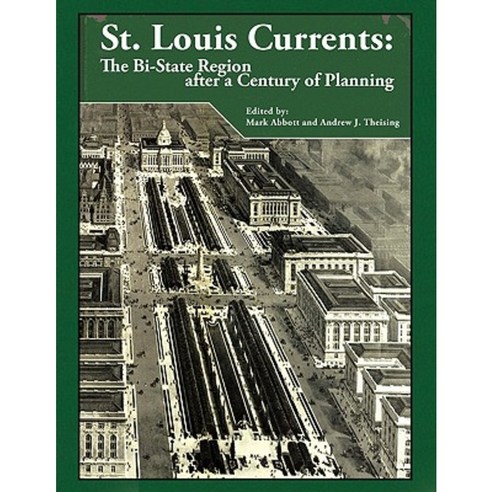 St. Louis Currents: The Bi-State Region After a Century of Planning Paperback, Gashouse Books