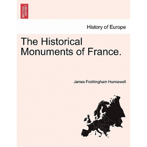 The Historical Monuments of France. Paperback, British Library, Historical Print Editions