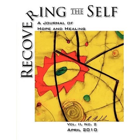 Recovering the Self: A Journal of Hope and Healing (Vol. II No. 2) Paperback, Loving Healing Press