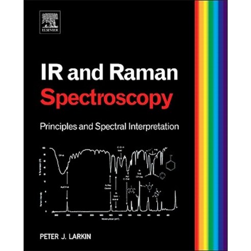 Infrared and Raman Spectroscopy: Principles and Spectral Interpretation Hardcover, Elsevier