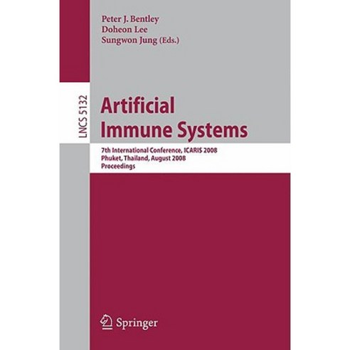 Artificial Immune Systems: 7th International Conference ICARIS 2008 Phuket Thailand August 10-13 2008 Proceedings Paperback, Springer