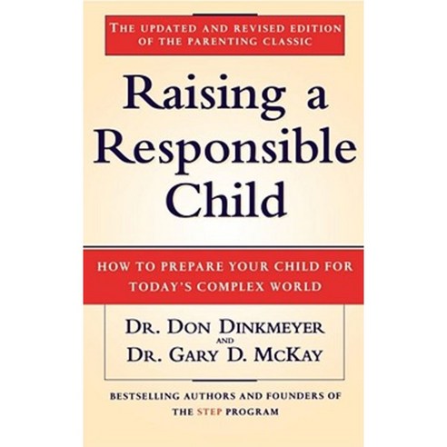 Raising a Responsible Child: How to Prepare Your Child for Today''s Complex World Paperback, Touchstone Books