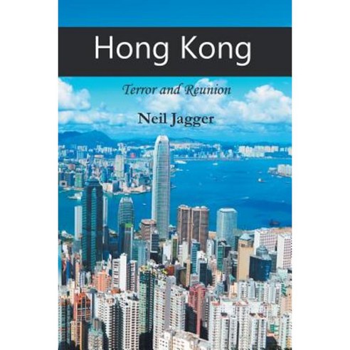 Hong Kong: Terror and Reunion Paperback, New Generation Publishing