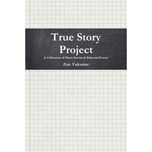 True Story Project Paperback Paperback, Lulu.com