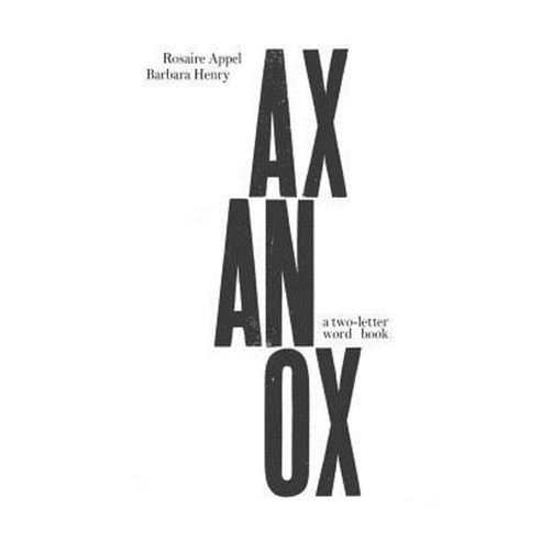 Ax an Ox: A Two-Letter Word Book Paperback, Createspace Independent Publishing Platform