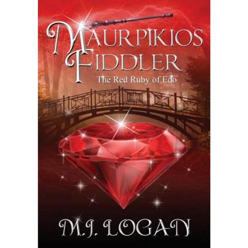Maurpikios Fiddler: The Red Ruby of EDO Hardcover, Unlimited Potential Publishing