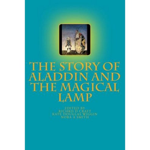 The Story of Aladdin and the Magical Lamp Paperback, Createspace Independent Publishing Platform