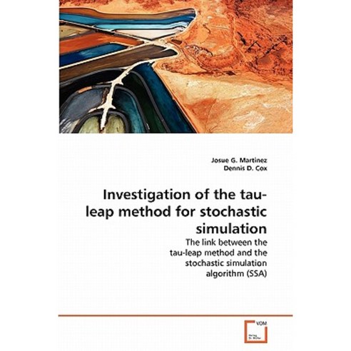 Investigation of the Tau-Leap Method for Stochastic Simulation Paperback, VDM Verlag