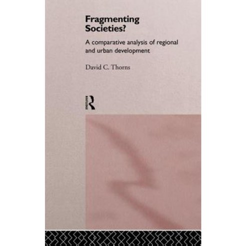 Fragmenting Societies?: A Comparative Analysis of Regional and Urban Development Paperback, Routledge
