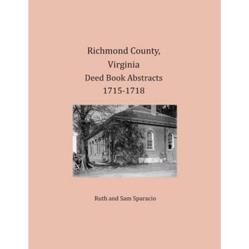 Richmond County Virginia Deed Book Abstracts 1715-1718 Paperback, Heritage Books