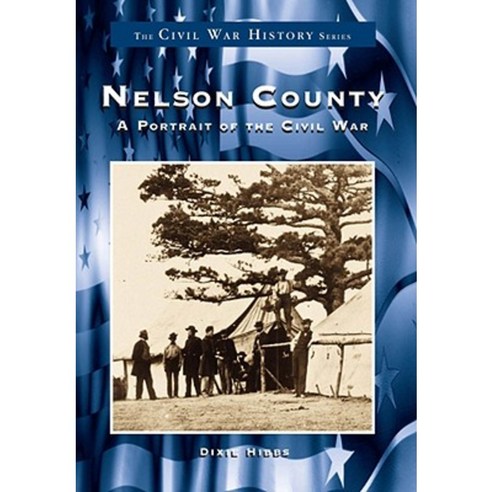 Nelson County:: A Portrait of the Civil War Paperback, Arcadia Publishing (SC)
