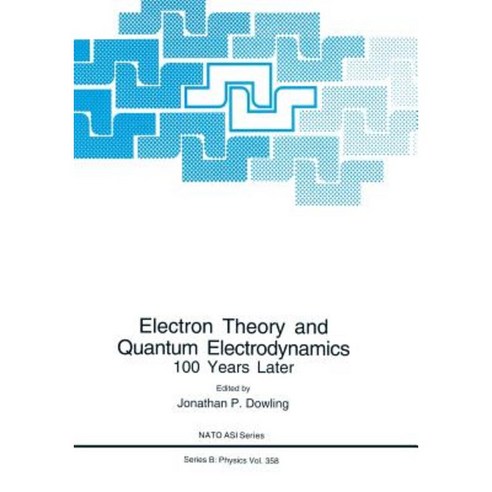 Electron Theory and Quantum Electrodynamics: 100 Years Later Paperback, Springer
