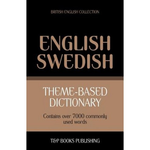 Theme-Based Dictionary British English-Swedish - 7000 Words Paperback, T&p Books
