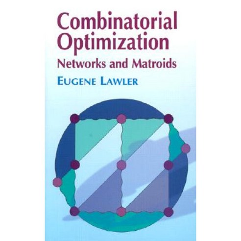 Combinatorial Optimization: Networks and Matroids Paperback, Dover Publications