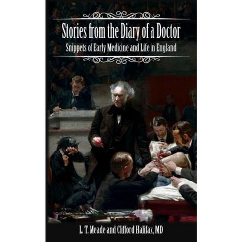 Stories from the Diary of a Doctor: Snippets of Early Medicine and Life in England Paperback, Westphalia Press
