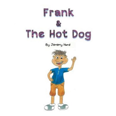 Frank & the Hot Dog Paperback, Authorhouse