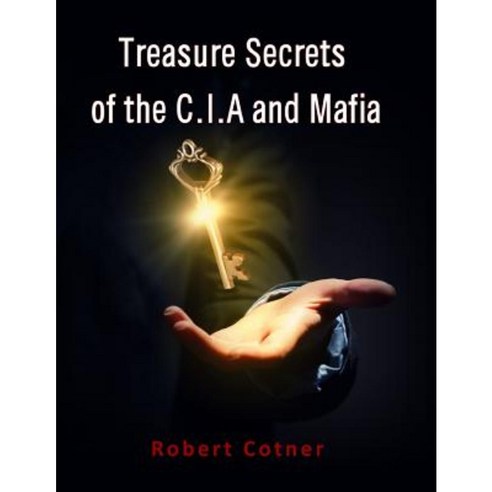 Treasure Secrets of the C.I.A and Mafia Paperback, Createspace Independent Publishing Platform