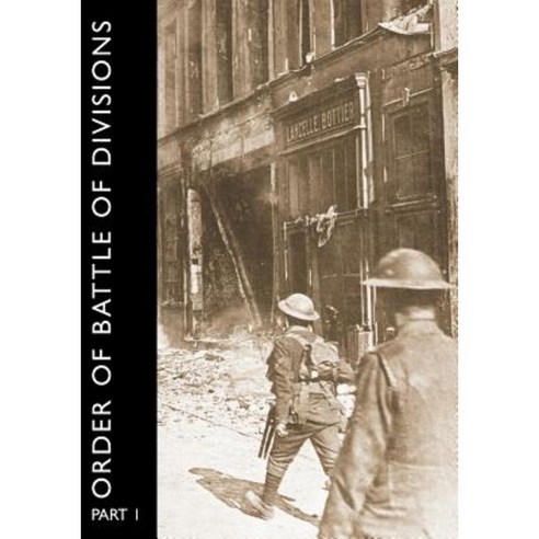 Order of Battle of Divisions Part 1: The Regular British Division Paperback, Naval & Military Press
