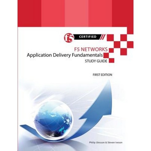 F5 Networks Application Delivery Fundamentals Study Guide - Black and White Edition Paperback, Lulu.com