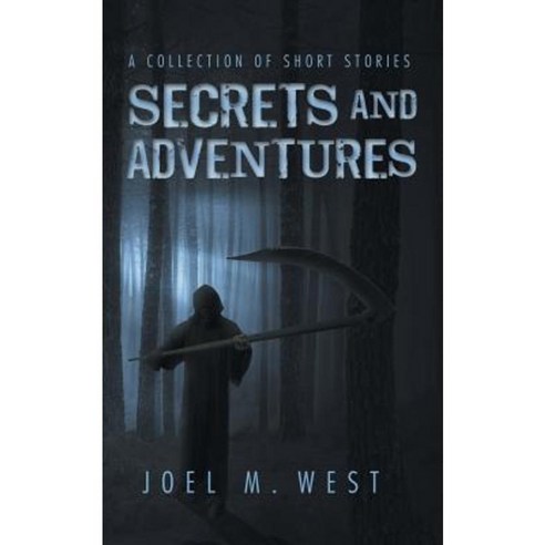 Secrets and Adventures: A Collection of Short Stories Paperback, Authorhouse