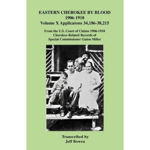 Eastern Cherokee by Blood 1906-1910. Vol. X Paperback, Clearfield