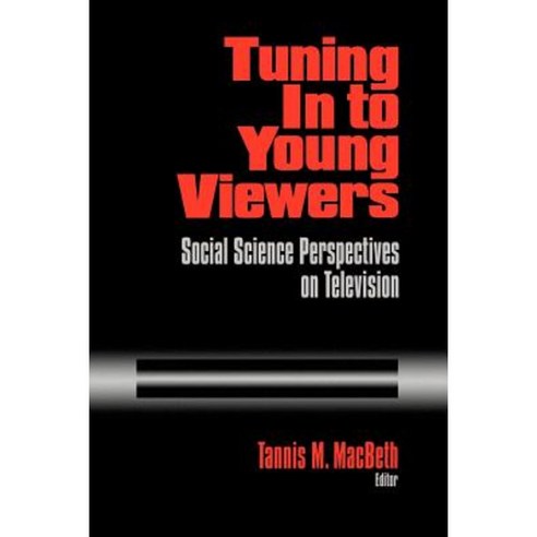 Tuning in to Young Viewers: Social Science Perspectives on Television Paperback, Sage Publications, Inc