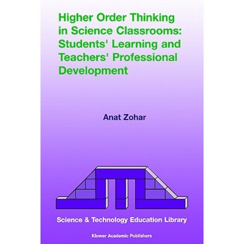 Higher Order Thinking in Science Classrooms: Students'' Learning and Teachers'' Professional Development Paperback, Springer