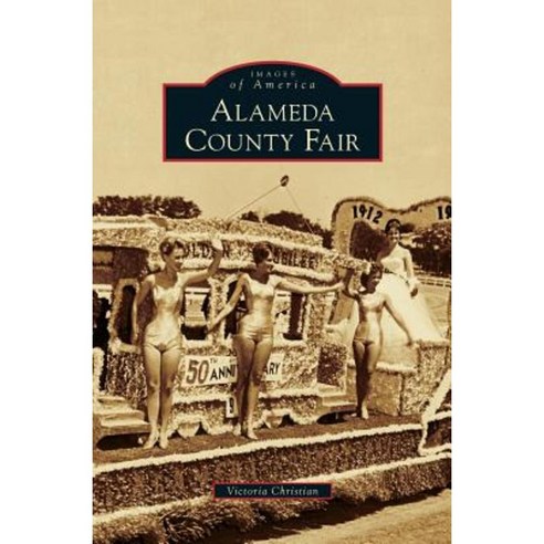 Alameda County Fair Hardcover, Arcadia Publishing Library Editions